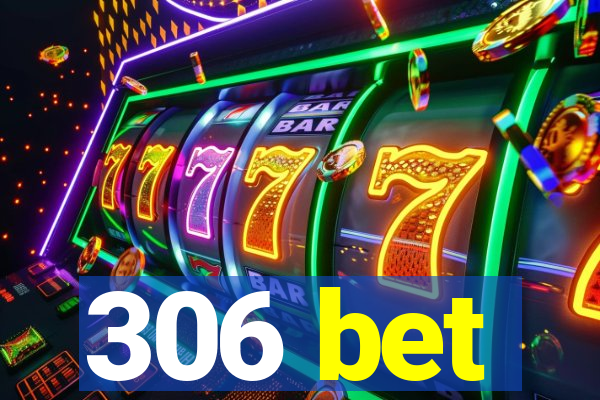 306 bet